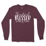 Thankful, Blessed, Kind of a Mess Long Sleeve T-Shirt