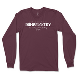 Let's Keep The Dumbfuckery To A Minimum Today Long Sleeve T-Shirt