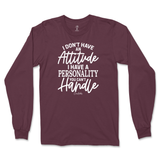 Personality You Can't Handle Long Sleeve T-Shirt