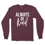 Always Be Kind Long Sleeve T-Shirt