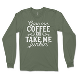 Give Me Coffee And Take Me Junkin' Long Sleeve T-Shirt