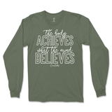 The Body Achieves What The Mind Believes Long Sleeve T-Shirt