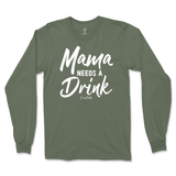 Mama Needs A Drink Long Sleeve T-Shirt