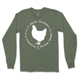 I Raise Chickens, I'm Literally A Chicken Tender Long Sleeve T-Shirt