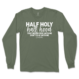 Half Holy, Half Hood Long Sleeve T-Shirt