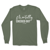 Mentally Checked Out Long Sleeve T-Shirt