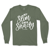 Not Slim, Kinda Shady Long Sleeve T-Shirt