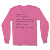 You Are Braver, Stronger, Smarter, And Loved More Than You Know Long Sleeve T-Shirt