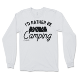 I'd Rather Be Camping Long Sleeve T-Shirt