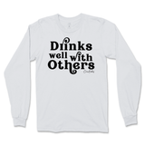 Drinks Well With Others Long Sleeve T-Shirt