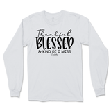 Thankful, Blessed, Kind of a Mess Long Sleeve T-Shirt