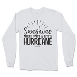 Sunshine Mixed With A Little Hurricane Long Sleeve T-Shirt