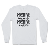 Positive Mind and Positive Vibes Long Sleeve T-Shirt