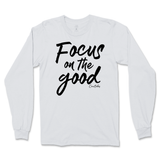 Focus On The Good Long Sleeve T-Shirt