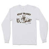 Stay Trashy Long Sleeve T-Shirt