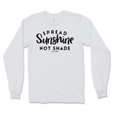 Spread Sunshine Not Shade Long Sleeve T-Shirt