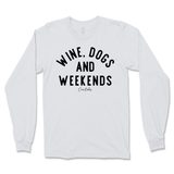 Wine, Dogs, and Weekends Long Sleeve T-Shirt