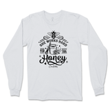 She Works Hard For The Honey Long Sleeve T-Shirt