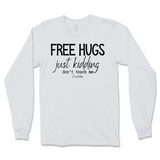 Free Hugs Just Kidding Don't Touch Me Long Sleeve T-Shirt