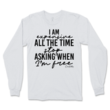 Expensive All The Time Long Sleeve T-Shirt