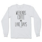 Weekends, Coffee, and Lake Days Long Sleeve T-Shirt