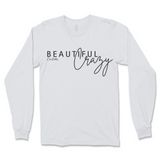 Beautiful Crazy Long Sleeve T-Shirt