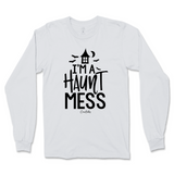 I'm a Haunt Mess Halloween Long Sleeve T-Shirt