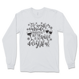 Weather Is Frightful, Wine is Delightful Long Sleeve T-Shirt