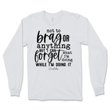 Forget What I'm Doing While I'm Doing It Long Sleeve T-Shirt