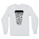 Pumpkin Spice and Everything Nice Coffee Cup Fall Long Sleeve T-Shirt