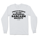 National Sarcasm Society Long Sleeve T-Shirt