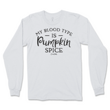 My Blood Type is Pumpkin Spice Fall Long Sleeve T-Shirt