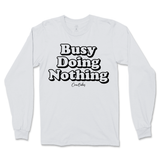 Busy Doing Nothing Long Sleeve T-Shirt