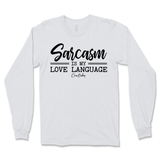 Sarcasm is my Love Language Long Sleeve T-Shirt