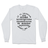 True Crime Count Me In Long Sleeve T-Shirt