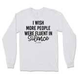 Fluent in Silence Long Sleeve T-Shirt