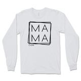 Mama Square Long Sleeve T-Shirt