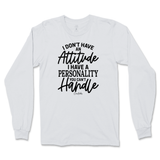 Personality You Can't Handle Long Sleeve T-Shirt