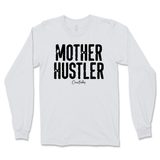 Mother Hustler Long Sleeve T-Shirt