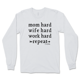 Mom Hard Long Sleeve T-Shirt