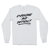 Expensive and Difficult Long Sleeve T-Shirt