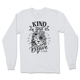 Kind And Brave Long Sleeve T-Shirt