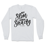 Not Slim, Kinda Shady Long Sleeve T-Shirt