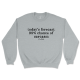 99% Chance Of Sarcasm Sweatshirt