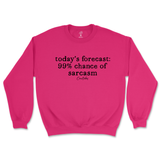 99% Chance Of Sarcasm Sweatshirt