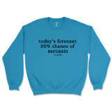 99% Chance Of Sarcasm Sweatshirt