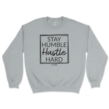 Stay Humble and Hustle Hard Sweatshirt