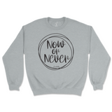 Now or Never Sweatshirt