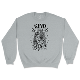 Kind And Brave Sweatshirt