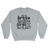 Forget What I'm Doing While I'm Doing It Sweatshirt